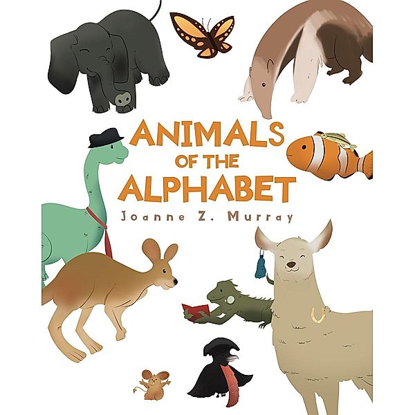 Animals of the Alphabet, Joanne Z. Murray