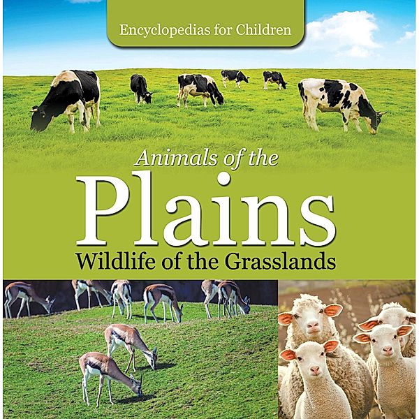 Animals of the Plains| Wildlife of the Grasslands | Encyclopedias for Children / Baby Professor, Baby