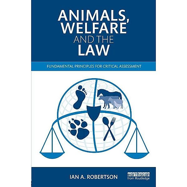 Animals, Welfare and the Law, Ian A. Robertson