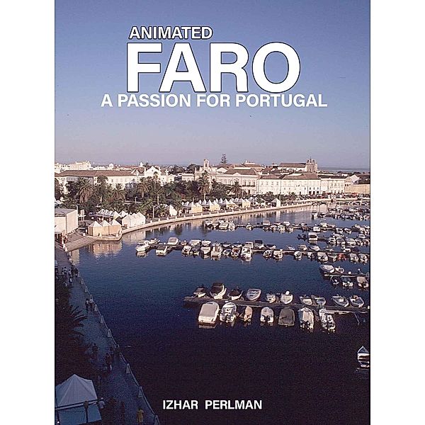 Animated Faro (A Passion for Portugal, #4) / A Passion for Portugal, Izhar Perlman