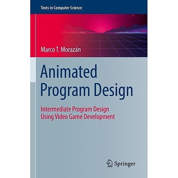 Animated Program Design, Marco T. Morazán