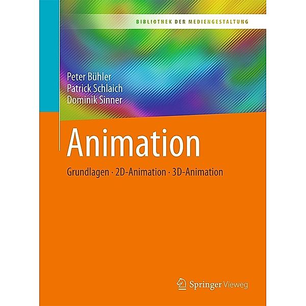 Animation / Bibliothek der Mediengestaltung, Peter Bühler, Patrick Schlaich, Dominik Sinner