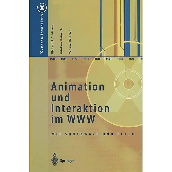 Animation und Interaktion im WWW / X.media.interaktiv, Richard S. Schifman, Günther Heinrich, Yvonne Heinrich