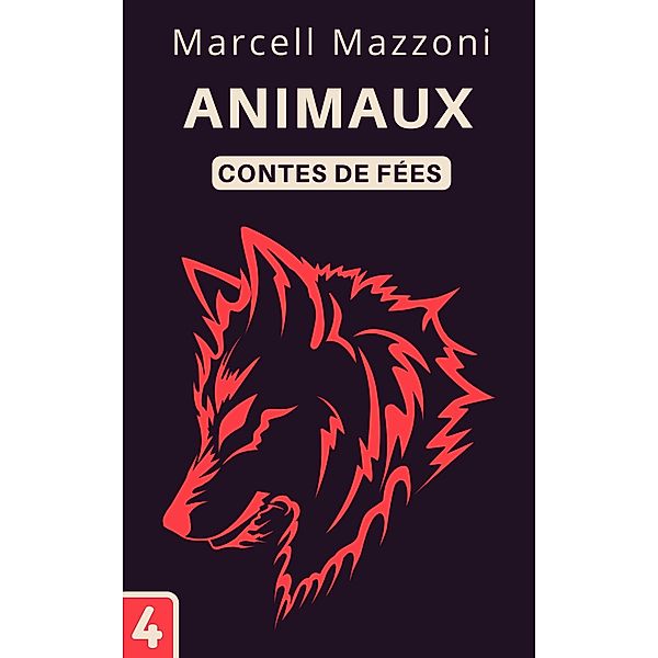 Animaux (Collection Contes De Fées, #4) / Collection Contes De Fées, Marcell Mazzoni