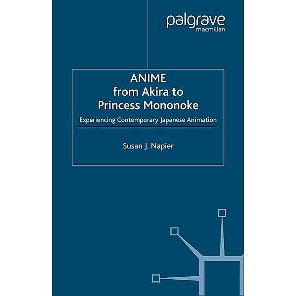 Anime from Akira to Princess Mononoke, S. Napier