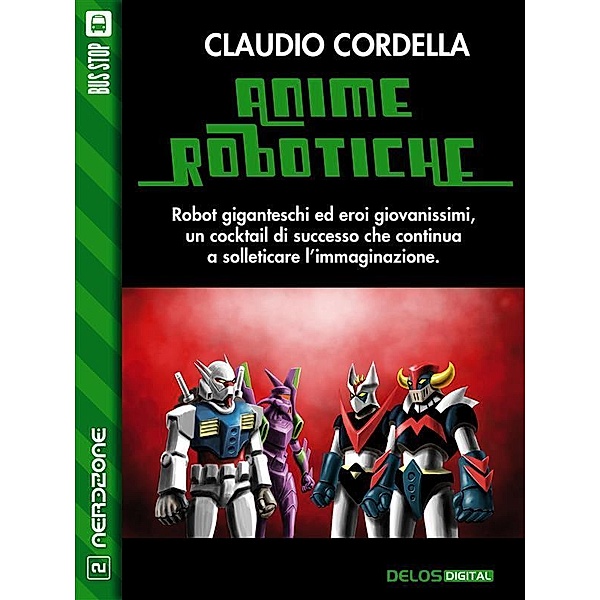 Anime robotiche / NerdZone, Claudio Cordella