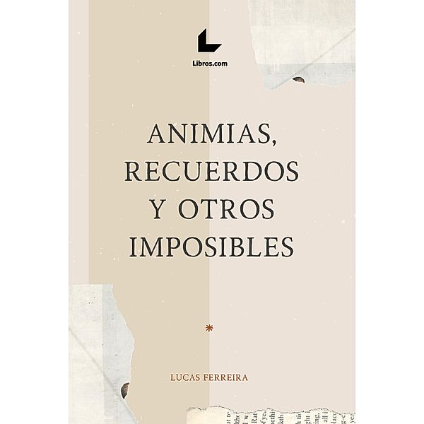 Animias, recuerdos y otros imposibles, Lucas Ferreira
