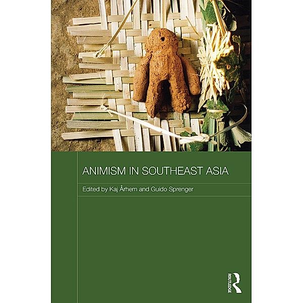 Animism in Southeast Asia / Routledge Contemporary Southeast Asia Series