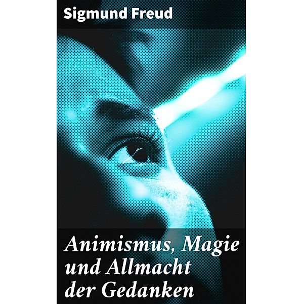 Animismus, Magie und Allmacht der Gedanken, Sigmund Freud