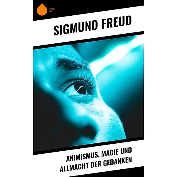 Animismus, Magie und Allmacht der Gedanken, Sigmund Freud