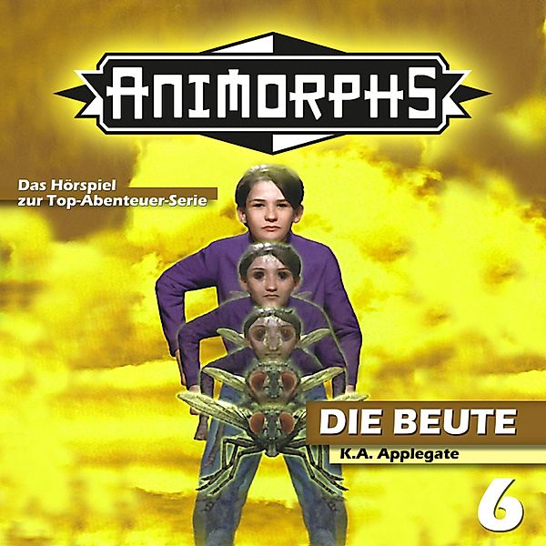 Animorphs - 6 - Die Beute, Katherine Applegate, Peter Mennigen