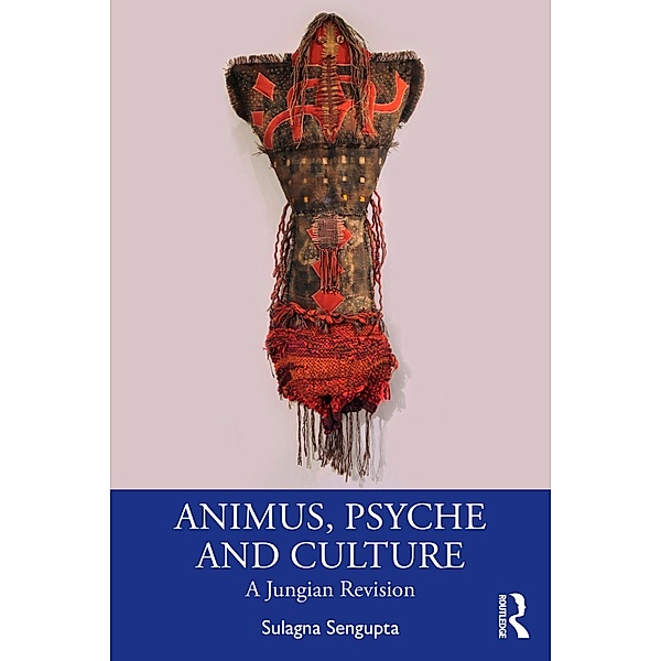 Animus, Psyche and Culture, Sulagna Sengupta