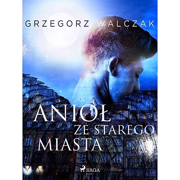 Aniol ze starego miasta, Grzegorz Walczak