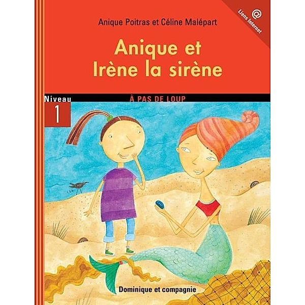Anique et Irene la sirene / Dominique et compagnie, Anique Poitras
