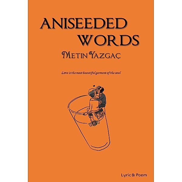 Aniseed Words, Metin Yazgac