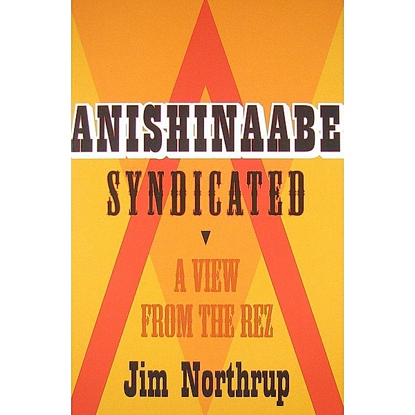 Anishinaabe Syndicated, Jim Northrup