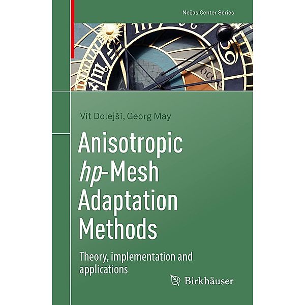 Anisotropic hp-Mesh Adaptation Methods / Necas Center Series, Vít Dolejsí, Georg May