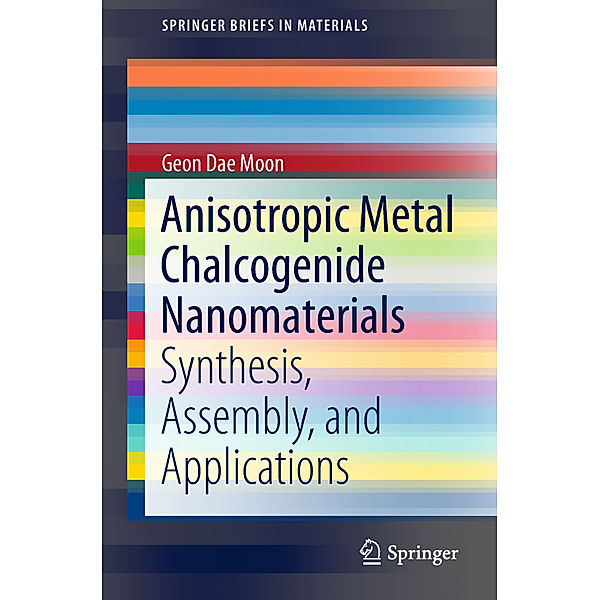 Anisotropic Metal Chalcogenide Nanomaterials, Geon Dae Moon
