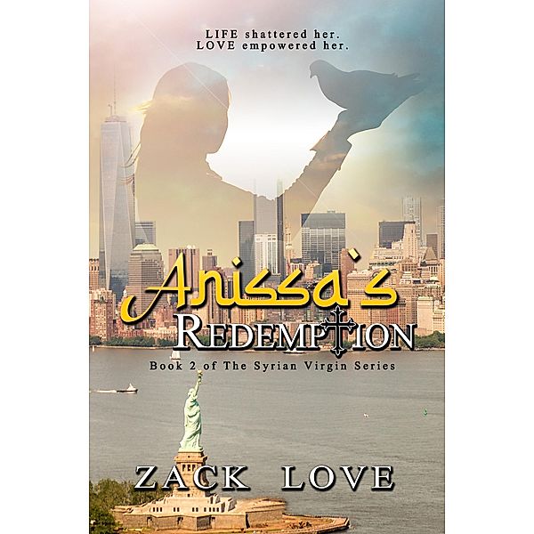 Anissa's Redemption (The Syrian Virgin, #2) / The Syrian Virgin, Zack Love