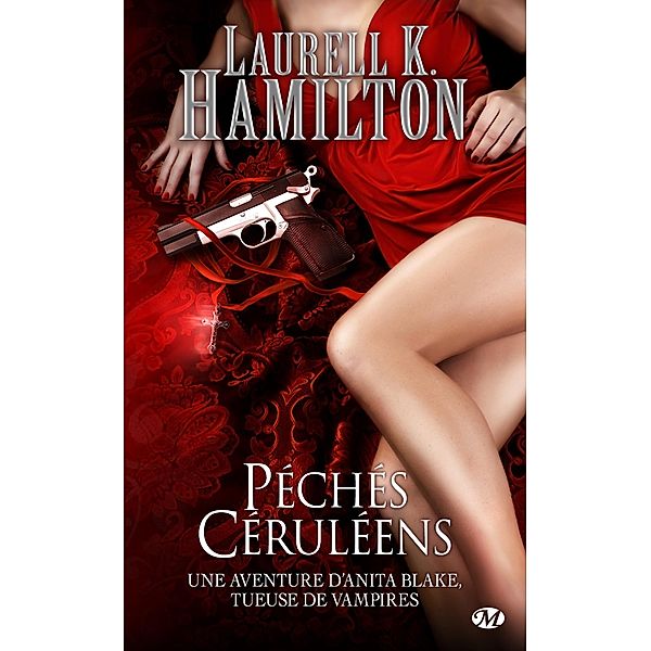 Anita Blake, T11 : Péchés Céruléens / Anita Blake Bd.11, Laurell K. Hamilton