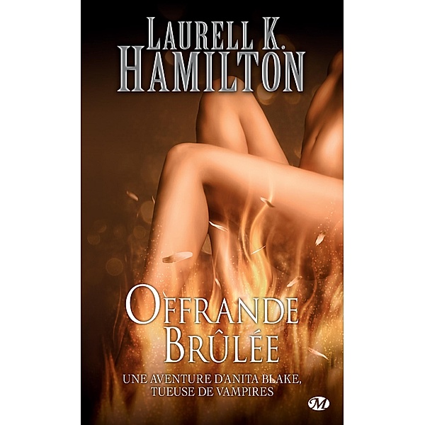 Anita Blake, T7 : Offrande Brûlée / Anita Blake Bd.7, Laurell K. Hamilton