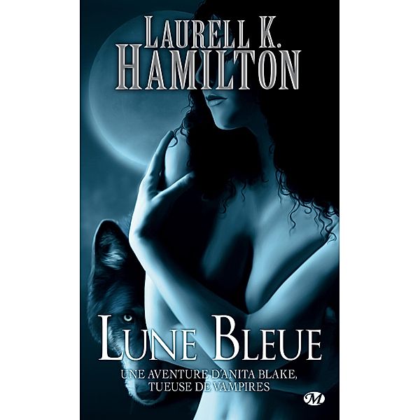 Anita Blake, T8 : Lune Bleue / Anita Blake Bd.8, Laurell K. Hamilton