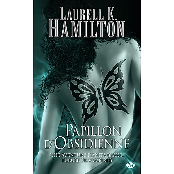 Anita Blake, T9 : Papillon d'Obsidienne / Anita Blake Bd.9, Laurell K. Hamilton