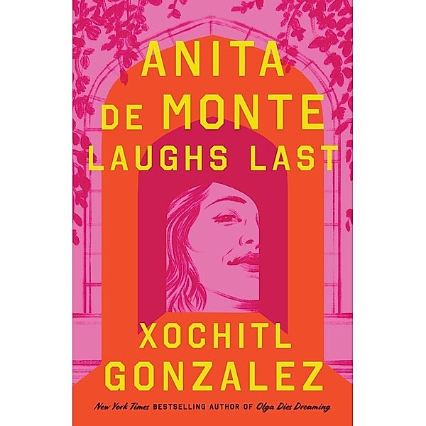 Anita de Monte Laughs Last, Xochitl Gonzalez