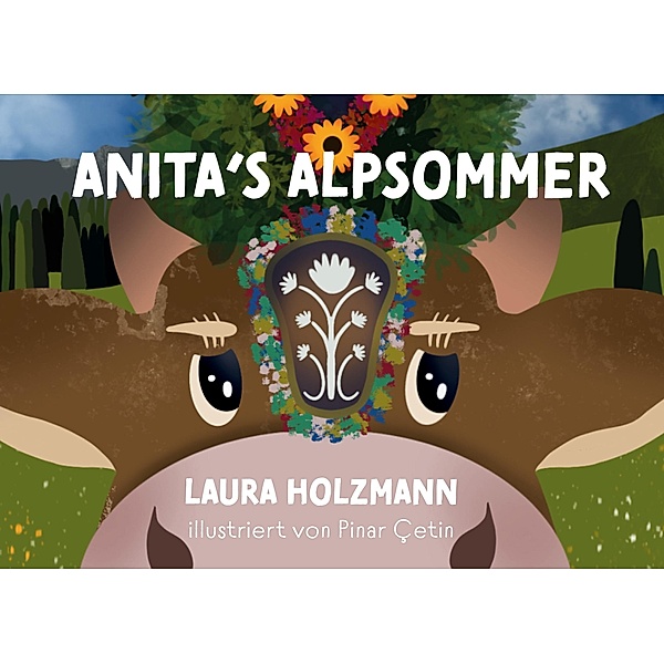 Anita's Alpsommer, Laura Holzmann