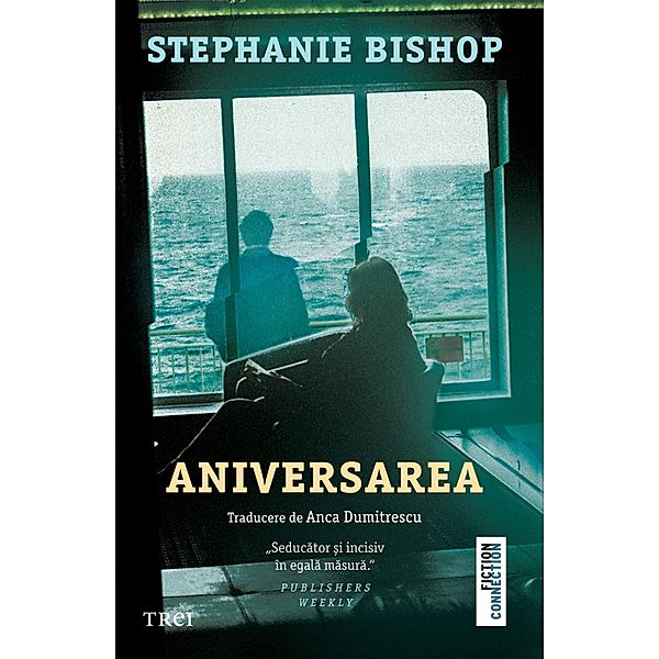 Aniversarea / Fiction Connection, Stephanie Bishop