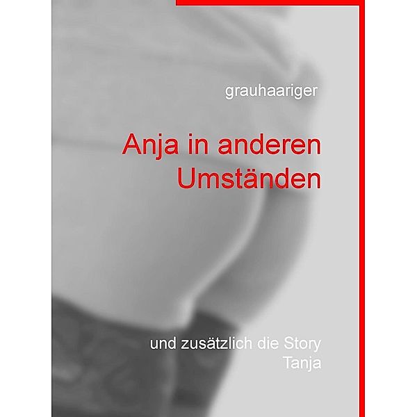 Anja in anderen Umständen, Grauhaariger