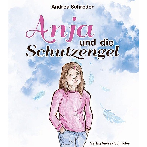 Anja und die Schutzengel, Andrea Schröder
