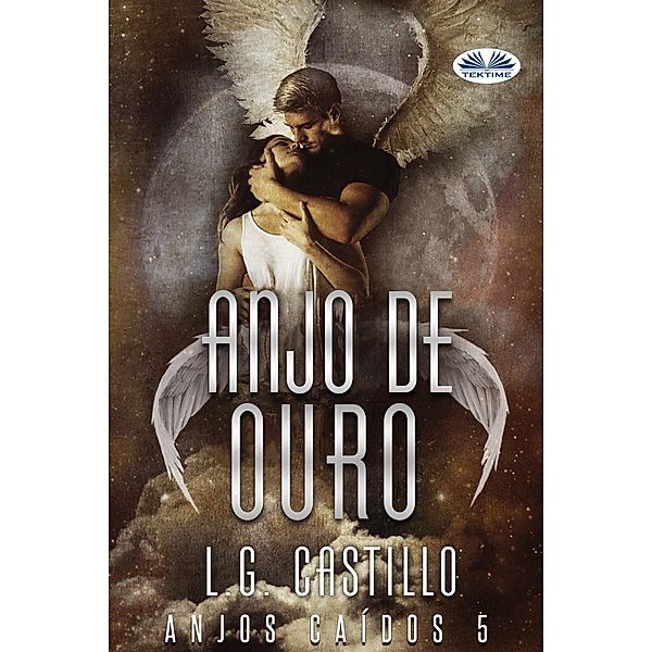 Anjo De Ouro / Anjos Caídos Bd.5, L. G. Castillo