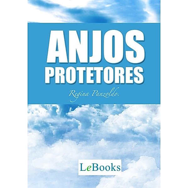 Anjos protetores / Coleção Autoconhecimento, Regina Panzoldo