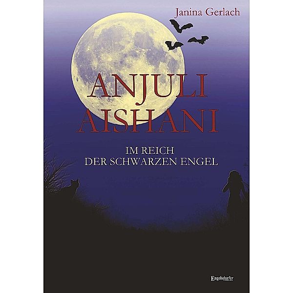 Anjuli Aishani - Im Reich der schwarzen Engel, Janina Gerlach