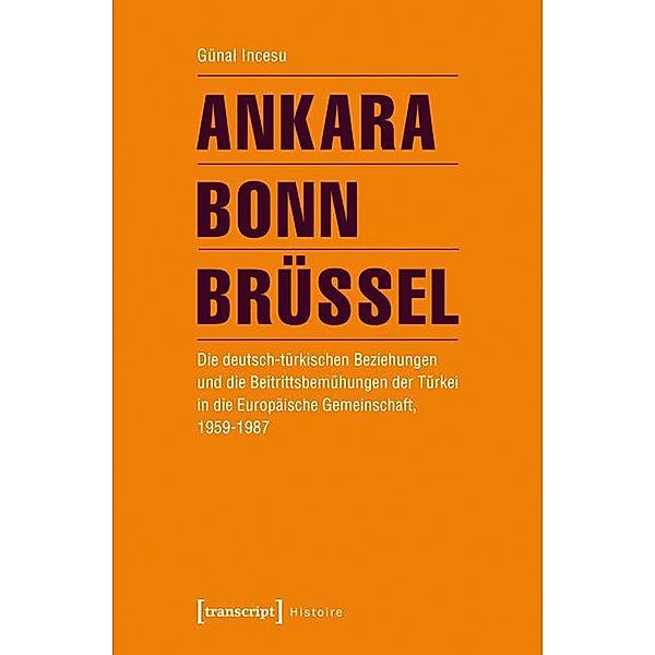 Ankara - Bonn - Brüssel / Histoire Bd.47, Günal Incesu