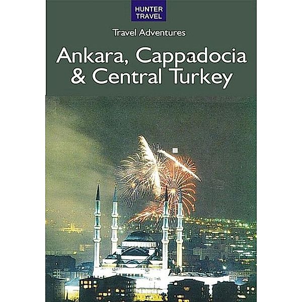 Ankara, Cappadocia & Central Turkey / Hunter Publishing, Samantha Lafferty