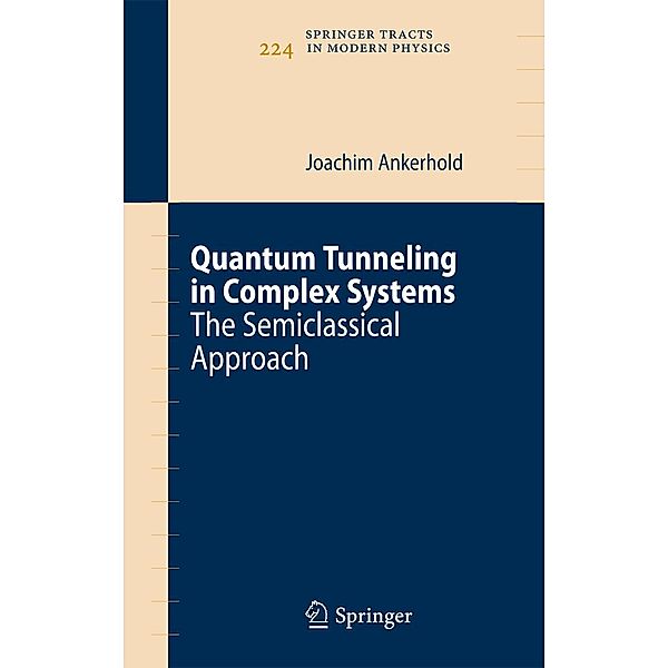 Ankerhold, J: Quantum Tunneling in Complex Systems, Joachim Ankerhold