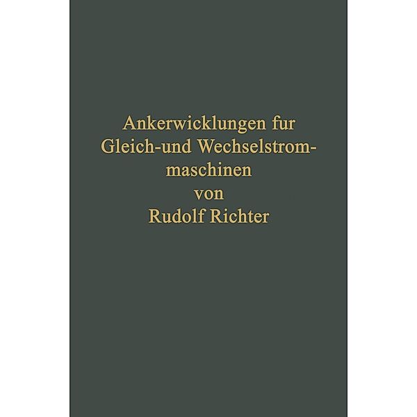 Ankerwicklungen für Gleich- und Wechselstrommaschinen, Rudolf Richter