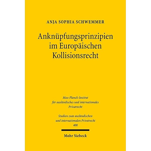 Anknüpfungsprinzipien im Europäischen Kollisionsrecht, Anja Sophia Schwemmer