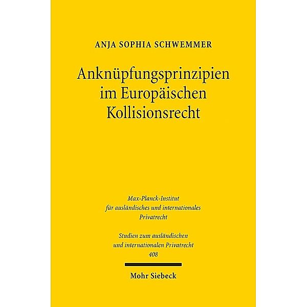 Anknüpfungsprinzipien im europäischen Kollisionsrecht, Anja S. Schwemmer