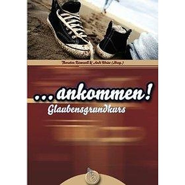 ...ankommen! (Handbuch für Leiter und Mitarbeiter), Thorsten Riewesell, Andi Weiss