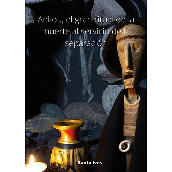 Ankou, el gran ritual de la muerte al servicio de la separación, Santo Ives