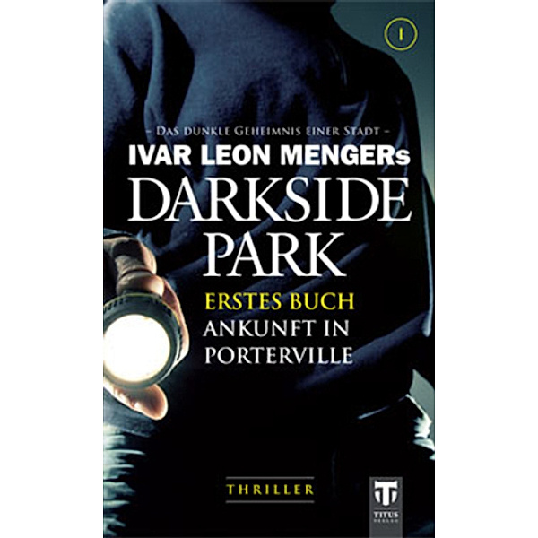 Ankunft in Porterville / Darkside Park Bd.1, Hendrik Buchna, Christoph Zachariae, John Beckmann