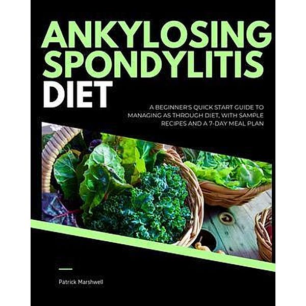 Ankylosing Spondylitis Diet, Patrick Marshwell