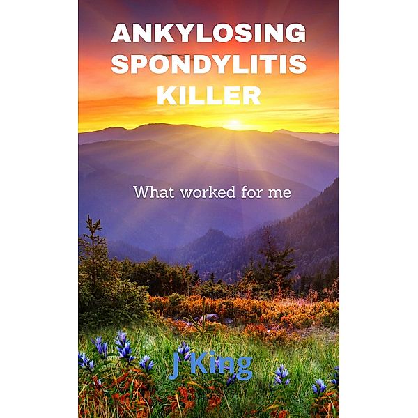 Ankylosing Spondylitis Killer, J. King