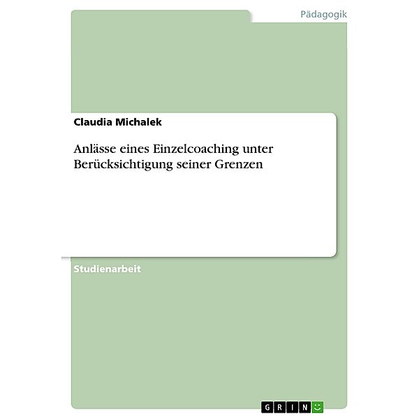 Anlässe eines Einzelcoaching unter Berücksichtigung seiner Grenzen, Claudia Michalek