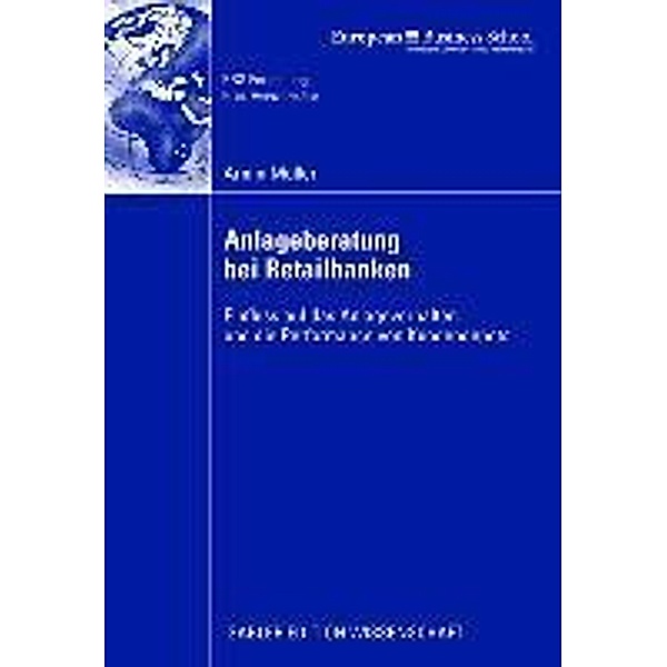 Anlageberatung bei Retailbanken / ebs-Forschung, Schriftenreihe der EUROPEAN BUSINESS SCHOOL Schloß Reichartshausen Bd.70, Armin Müller