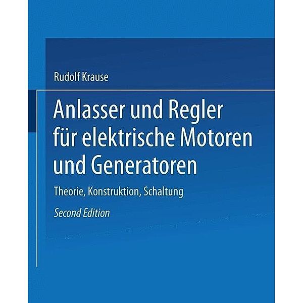 Anlasser und Regler für elektrische Motoren und Generatoren, Rudolf Krause