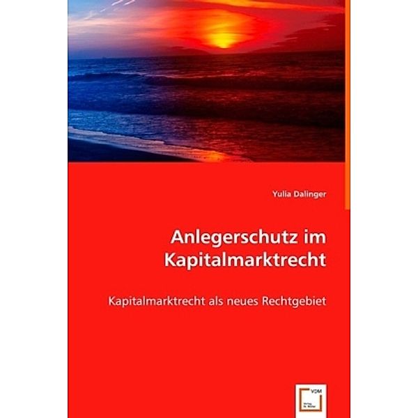 Anlegerschutz im Kapitalmarktrecht, Yulia Dalinger